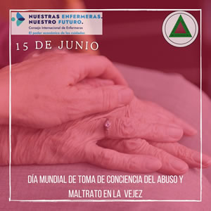 DIA MUNDIAL TOMA CONCIENCIA DE MALTRATO EN LA VEJEZ DIA MUNDIAL TOMA CONCIENCIA DE MALTRATO EN LA VEJEZ